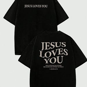Jesus Loves You T-Shirt